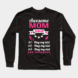 Awesome Mom To Do List Long Sleeve T-Shirt